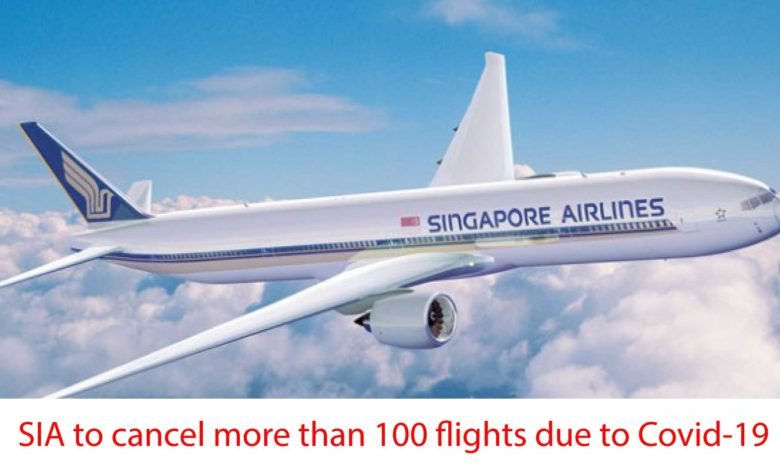 Photo of SIA – More than 100 flights schedule was cancel due to Covid-19
